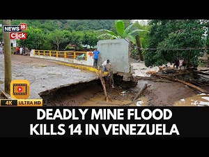 Venezuela Mine Collapse | Venezuela Mine Collapse Kills 14 After Torrential Rains | 4K | N18G