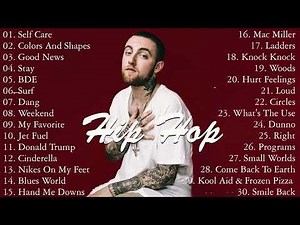 Mac Miller Greatest Songs - Best Songs Of Mac Miller 2023