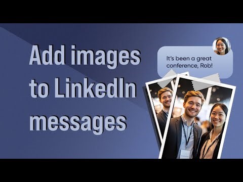 How to Add Images to LinkedIn Messages with Linked Helper