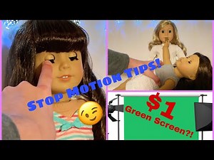 American Girl Doll Stop Motion Tips & Tricks