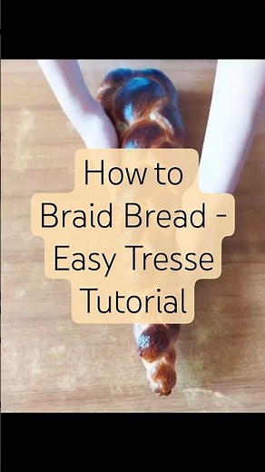 How to Braid Bread – Easy Tresse Tutorial