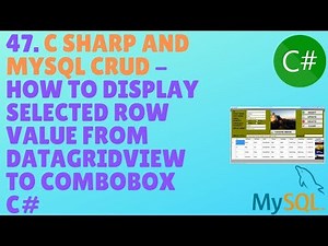 C# AND MYSQL CRUD TUTORIAL #47 - How To Display Selected Row Value From Datagridview To ComboBox