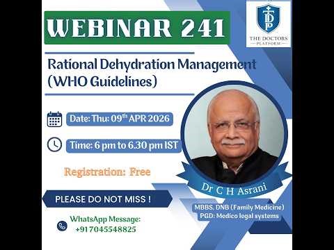 Webinar 241 - Rational Dehydration Management (WHO Guidelines), by Dr C H Asrani