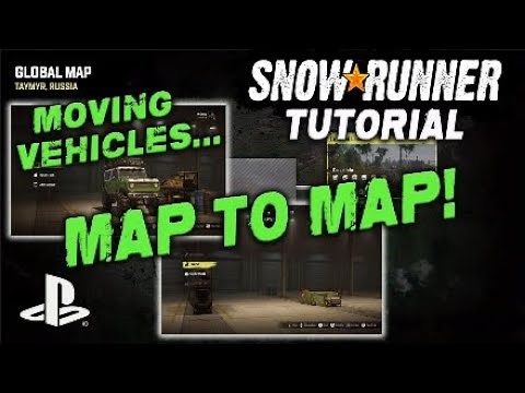 SNOWRUNNER /ON PS4/ TUTORIAL / MOVING VEHICLES MAP TO MAP!