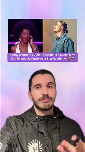 Ebony chantera « Adieu nous deux » avec Pierre Garnier pour la finale de la Star Academy 🏆📺