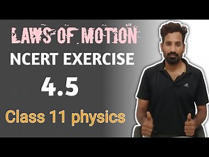 4.5 ncert physics class 11 chapter 4 | ncert exercise 4 Q 4.5 solution class 11 physics