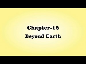 Class 6 | Science Curiosity Chapter-12 | Beyond Earth