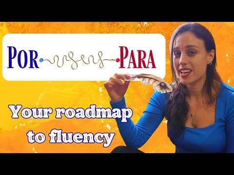 How to Speak Spanish Fluently: The Por & Para Strategy