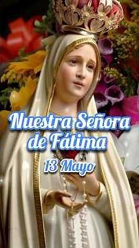 Our Lady of Fátima | History of the Virgin of Fátima