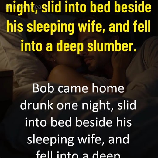 Bob came home drunk one night, slid into bed beside his sleeping wife, and fell into a deep slumber | Mind At Peace