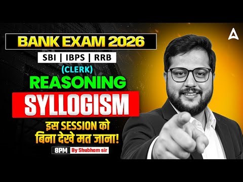 Bank Exams 2026 | Reasoning : SYLLOGISM 🛑 | SBI, IBPS, RRB 2026 Syllogism | By Shubham Sir