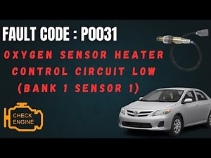 P0031 Oxygen Sensor Heater Control Circuit Low (bank 1 sensor1)