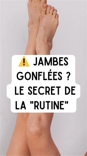 ⚠️ Jambes GONFLÉES le soir ? Voici le secret de la "Rutine" (Enfin !) #rutine #circulation #santé