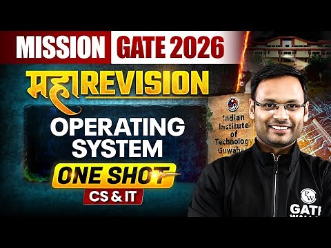 Operating System One Shot | CS & IT | Maha Revision | Mission GATE 2026