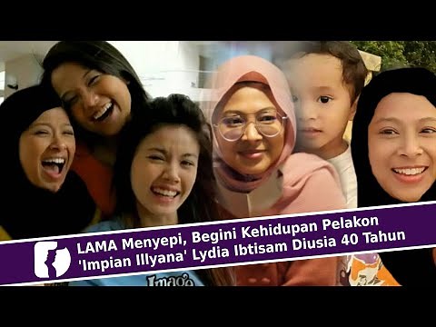LAMA Menyepi, Begini Kehidupan Pelakon 'Impian Illyana' Lydia Ibtisam Diusia 40 Tahun