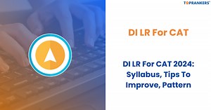 DI LR for CAT 2026: Section-wise Syllabus, Important Questions