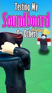 Exposing Roblox Players To My SoundBoard! #roblox