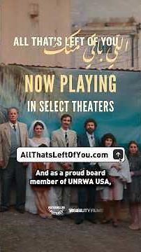 'All That’s Left of You' Lived History of Palestine Refugees | UNRWA USA Board Member Cherien Dabis