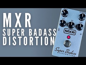 MXR | Super Badass Distortion Pedal Demo
