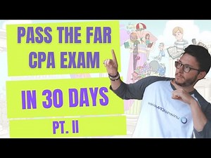 Pass the FAR CPA Exam in 30 Days Pt. II