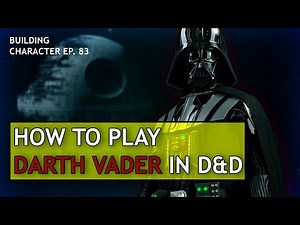 How to Play Darth Vader in Dungeons & Dragons (Star Wars Sith Build for D&D 5e)