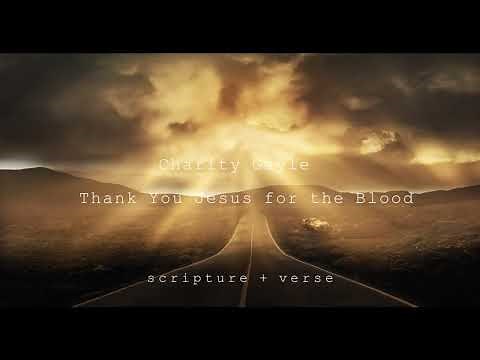 Charity Gayle - Thank You Jesus for the Blood Lyrics (scripture + verse video)