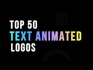 Top 50 Text Animated Logos | Typography Logo Animation | Text Animated Intros