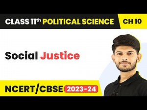 Social Justice - The Philosophy of the Constitution | Class 11 Political Science