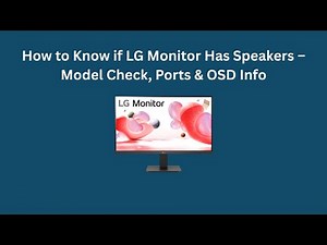 How to Know if LG Monitor Has Speakers – Model Check, Ports & OSD Info