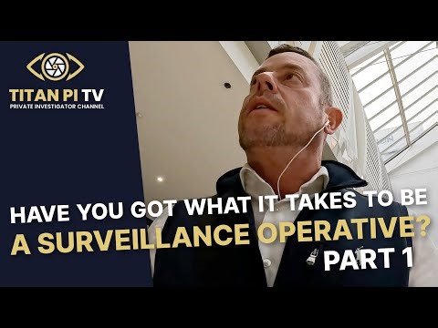 How you got what it takes to be a surveillance operative? Part 1