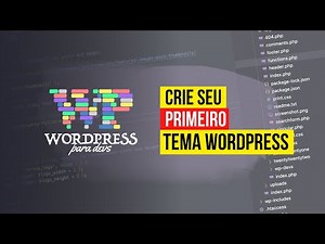 WordPress Para Devs - Aprenda a Criar Seus Próprios Temas Customizados