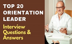Top 20 Orientation Leader Interview Questions & Answers 2025 | ProjectPractical.com
