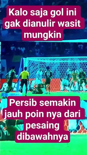 Kalo saja gol ini gak dianulir wasit mungkin #Persib semakin jauh poin nya dari pesaing dibawahnya