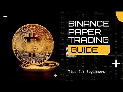 Binance Paper Trading Guide (2023) - [Quick Explainer]