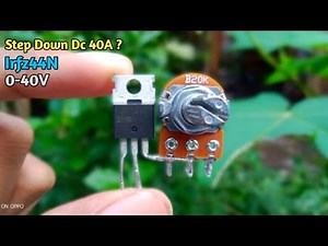 JUST 1 COMPONENT !!! Tutorial on Making a 40A 0-40V Step-Down Voltage Regulator