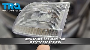 How to Replace Headlights 1997-2003 Ford F-150