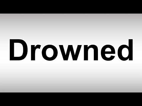 How to Pronounce Drowned