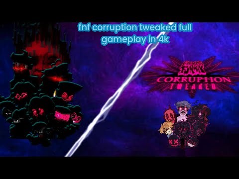 FNF CORRUPTION TWEAKED FULL MOD IN 4K