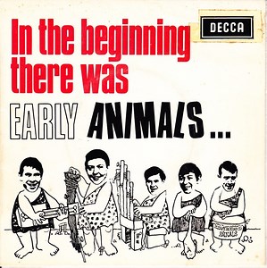 The Animals - In The Beginning There Was Early Animals