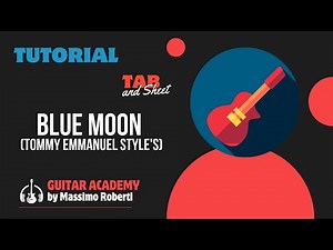 Blue Moon (Tommy Emmanuel Style's) - Guitar Tutorial with tabs and score