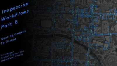 Inspection Workflows Part 6: Sharing Content to Groups