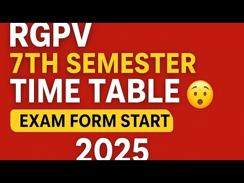 RGPV Big Update Today | 7th Semester Time Table आ गया | RGPV Exam 2025
