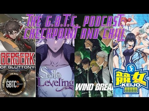 The GBTC Podcast: Checkpoint & Chill - Anime or Manga as AAA Video Games