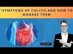 “Symptoms of Colitis and How to Manage Them