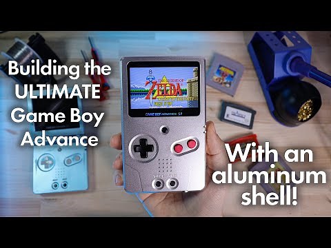 Build the ULTIMATE Game Boy Advance with an aluminum shell!