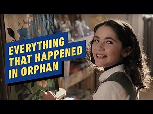 Everything That Happened in Orphan (2009)
