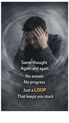You’re Stuck in a Mental Loop