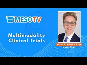 Multimodality Clinical Trials with Aaron Mansfield, MD