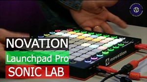 Sonic LAB: Novation Launchpad Pro Review