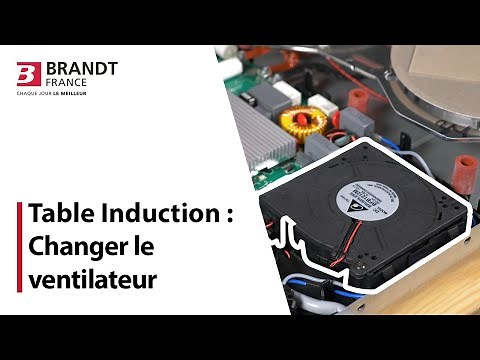 Comment changer un ventilateur d'une table à induction ?